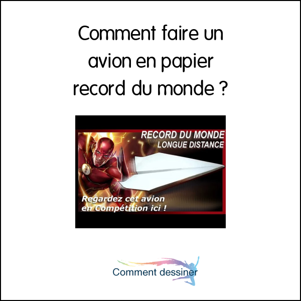 Comment faire un avion en papier record du monde